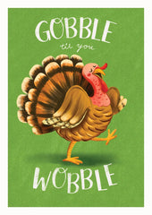 Gobble Til You Wobble Card