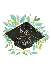 Tassel Worth the Hassle Card